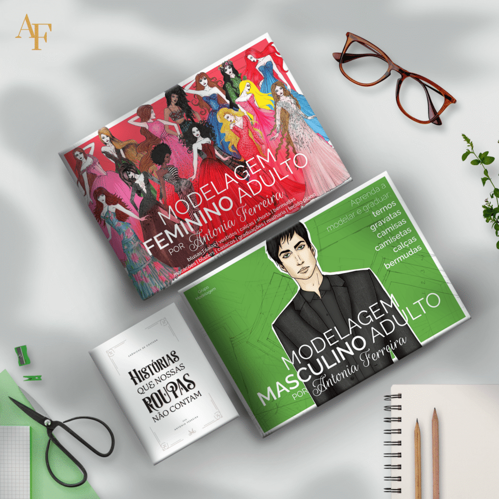 Combo Livros de Modelagem: Livro Modelagem Feminino Adulto, Livro Modelagem Masculino Adulto e Livro de crônicas de Costura - Histórias Que Nossas Roupas Não Contam - por Antonia Ferreira
